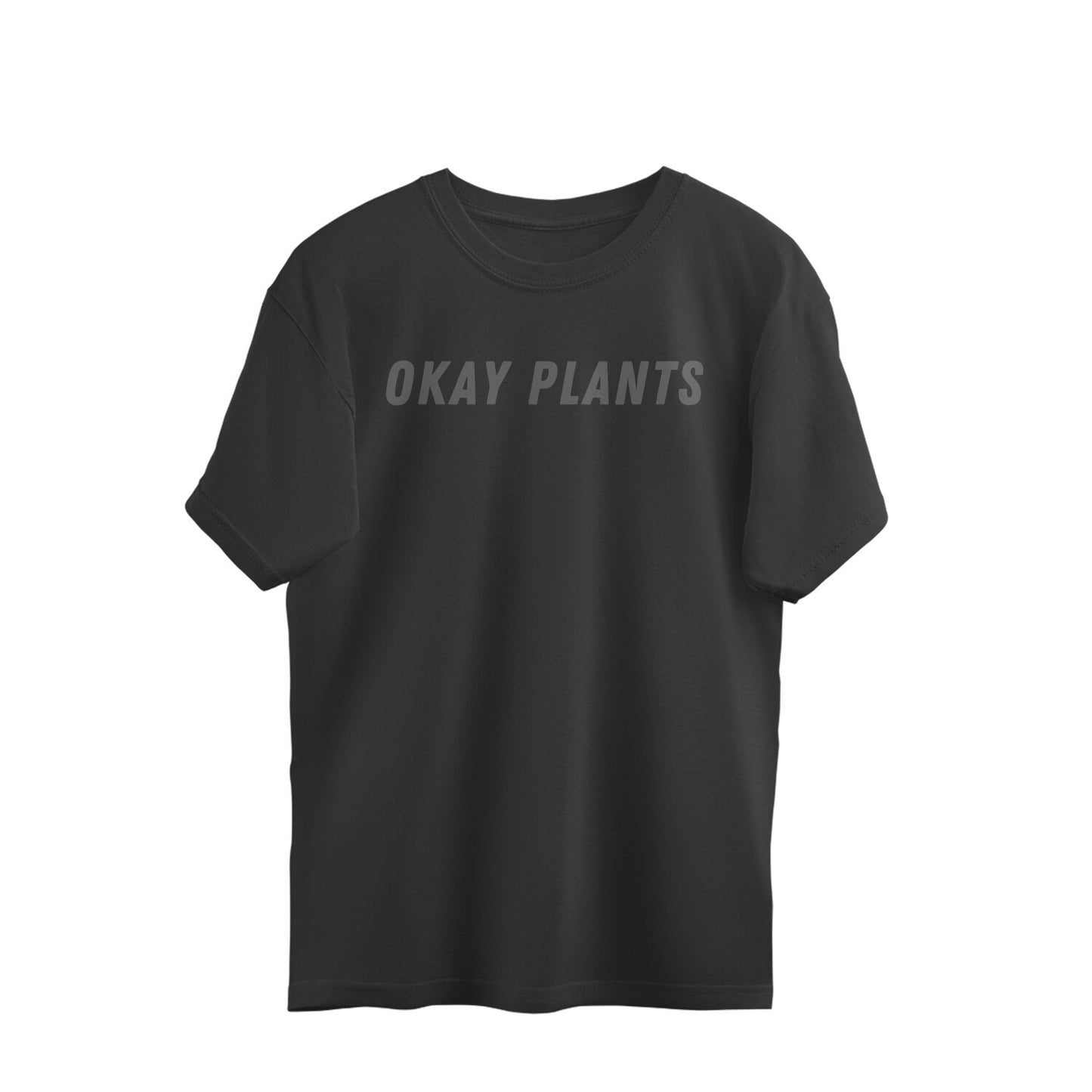 Okay Plants - Unisex Oversized T-shirts